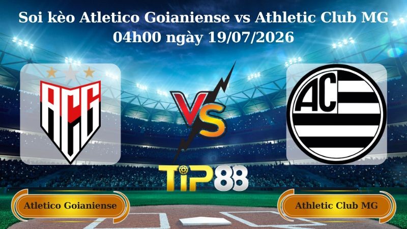 TIP88 Nhận định soi kèo Atletico Goianiense vs Athletic Club MG 04h00 ngày 19/07/2026 - Serie B Brazil