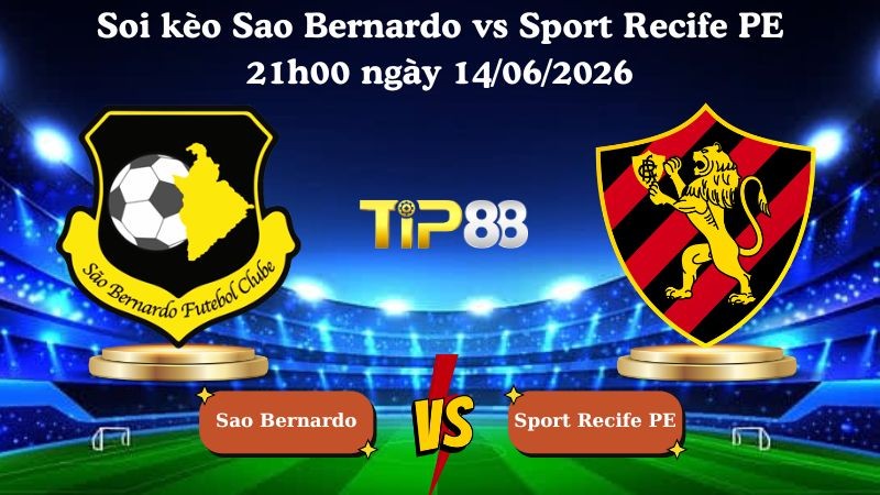 TIP88 Nhận định soi kèo Sao Bernardo vs Sport Recife PE 21h00 ngày 14/06/2026 - Serie B Brazil