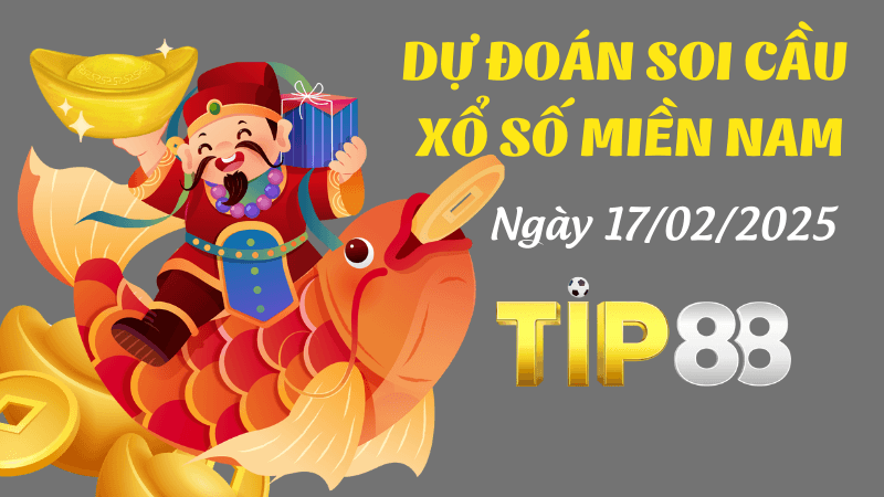 TIP88 Dự Đoán Soi Cầu Miền Nam Ngày 17/02/2025 - Dự Đoán Chuẩn Nhất