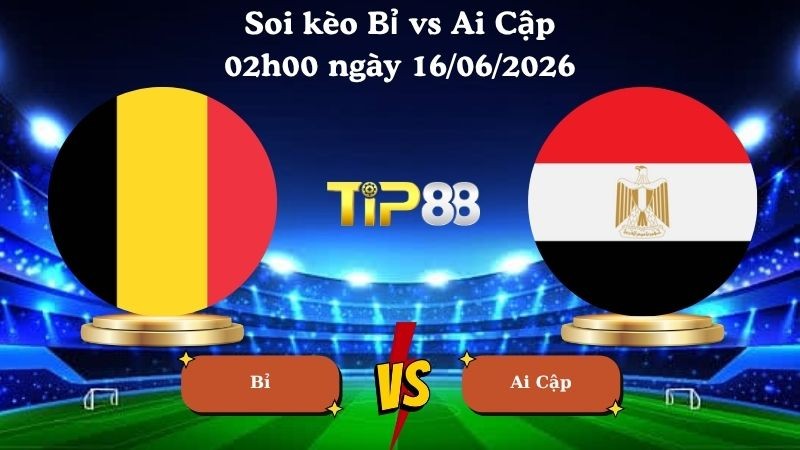 TIP88 Nhận định soi kèo Bỉ vs Ai Cập 02h00 ngày 16/06/2026 - World Cup 2026