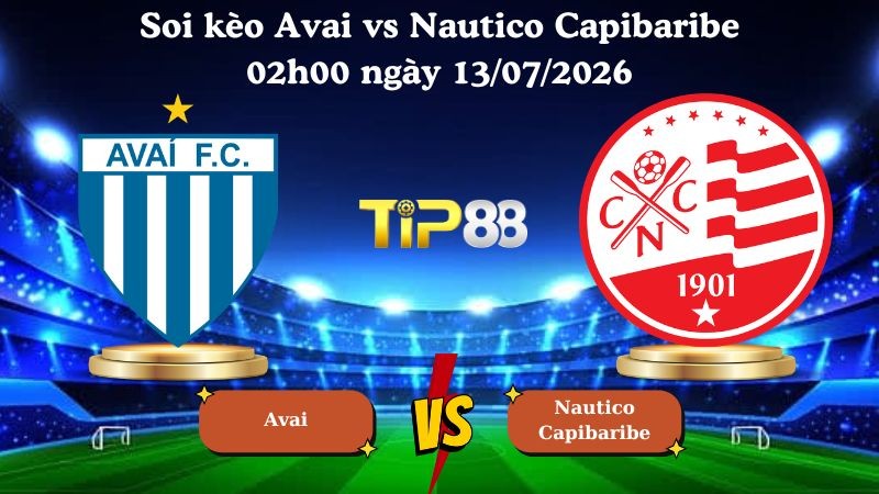 TIP88 Nhận định soi kèo Avai vs Nautico Capibaribe 02h00 ngày 13/07/2026 - Serie B Brazil