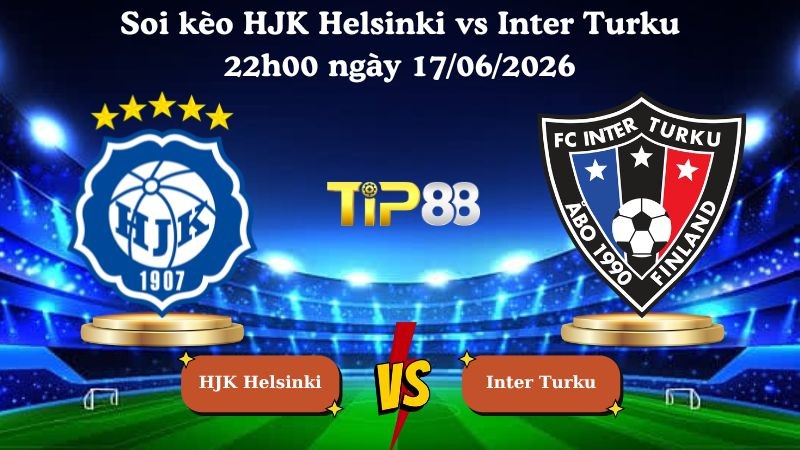 TIP88 Nhận định soi kèo HJK Helsinki vs Inter Turku 22h00 ngày 17/06/2026 - VĐQG Phần Lan