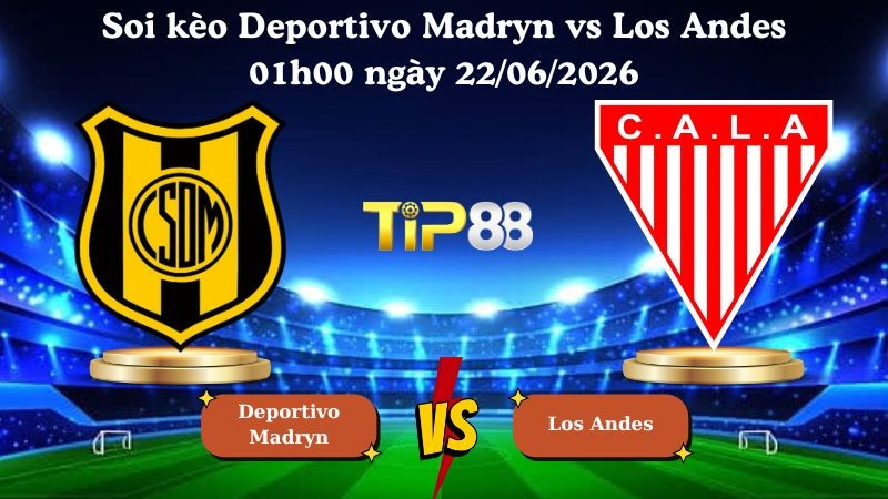 TIP88 Nhận định soi kèo Deportivo Madryn vs Los Andes 01h00 ngày 22/06/2026 - Hạng nhì Argentina