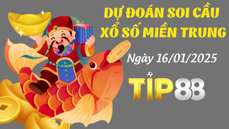TIP88 Dự Đoán Soi Cầu Miền Trung Ngày 16/01/2025 Chắc Đúng