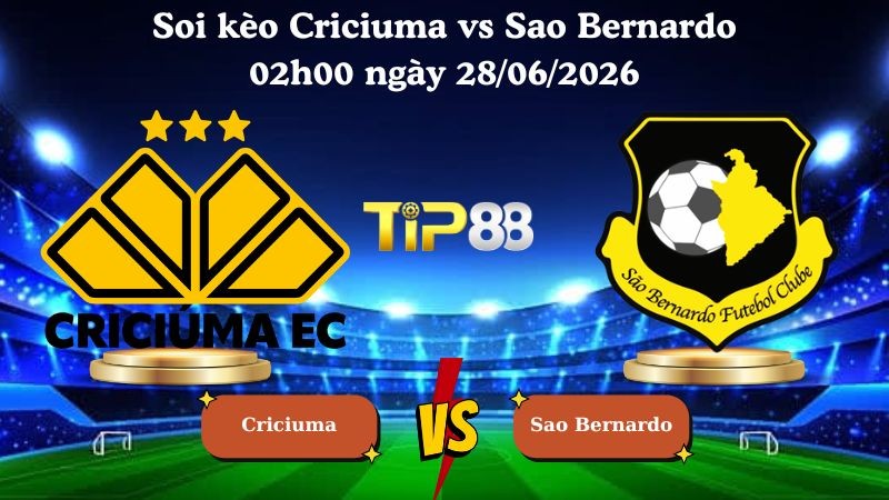 TIP88 Nhận định soi kèo Criciuma vs Sao Bernardo 02h00 ngày 28/06/2026 - Serie B Brazil