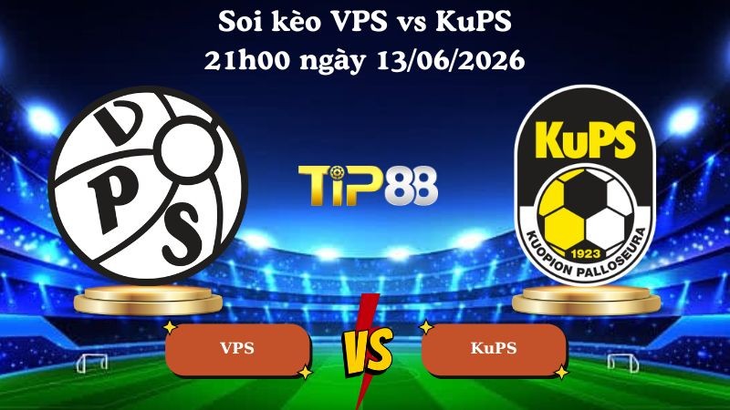 TIP88 Nhận định soi kèo VPS vs KuPS 21h00 ngày 13/06/2026 - VĐQG Phần Lan