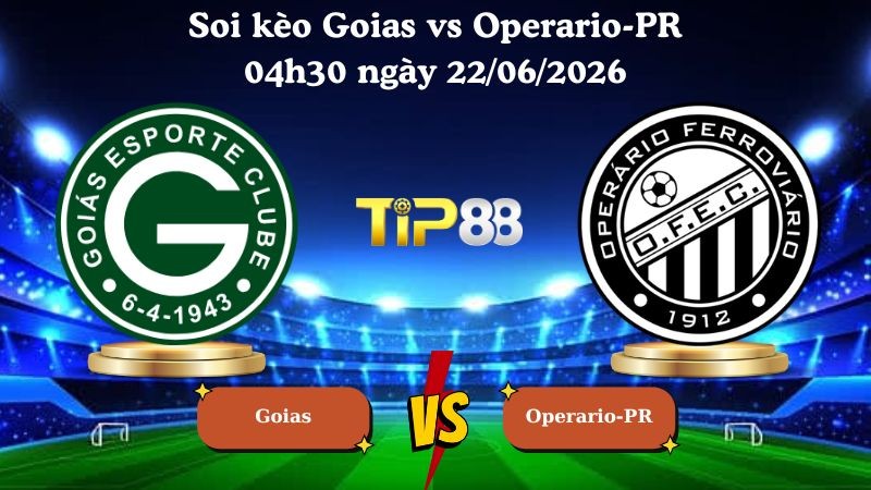 TIP88 Nhận định soi kèo Goias vs Operario-PR 04h30 ngày 22/06/2026 - Serie B Brazil