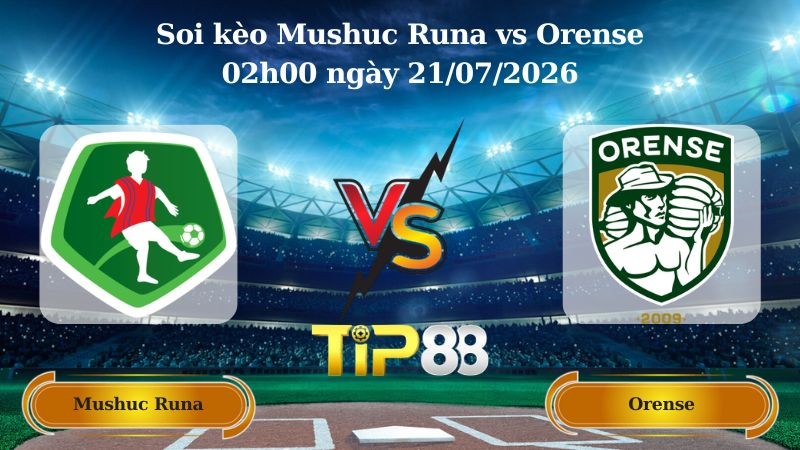 TIP88 Nhận định soi kèo Mushuc Runa vs Orense 02h00 ngày 21/07/2026 - VĐQG Ecuador