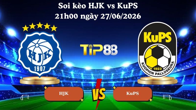 TIP88 Nhận định soi kèo HJK vs KuPS 21h00 ngày 27/06/2026 - Veikkausliiga Phần Lan