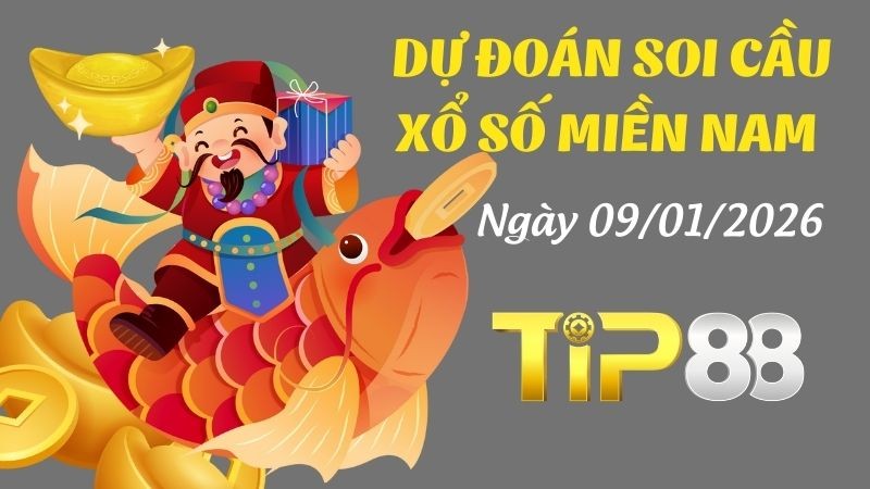 TIP88 Dự đoán soi cầu xổ số miền Nam hôm nay ngày 09/01/2026 [Chuẩn Nhất]